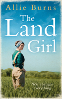 The Land Girl: An unforgettable historical novel of love and hope 0008310092 Book Cover