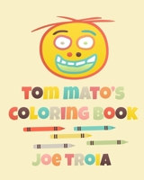 Tom Mato's Coloring Book 1533607915 Book Cover