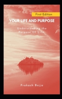 Your Life and Purpose: Understanding the Purpose Of Life B0DNXL22CT Book Cover