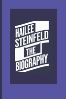 Biography of Hailee Steinfeld: A Versatile Talent Redefining Stardom” B0DQ5VDX8V Book Cover