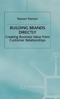 Building Brands Directly: Creating Business Value from Customer Relationships 0814766188 Book Cover