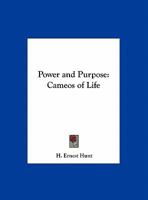 Power and Purpose: Cameos of Life 1162603623 Book Cover