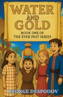 WATER AND GOLD (EVER PAST SERIES) 1069557609 Book Cover