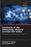 Innowacje AI dla efektywnej edukacji uczniów XXI wieku (Polish Edition) 620863511X Book Cover