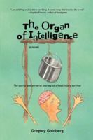 The Organ of Intelligence: The Quirky and Perverse Journey of a Head Injury Survivor 1412095131 Book Cover