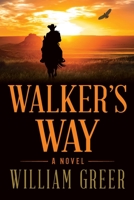 Walker's Way 1734734604 Book Cover