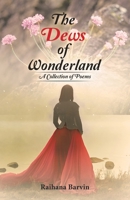 The Dews of Wonderland: A Collection of Poems B0CKBDF1NT Book Cover