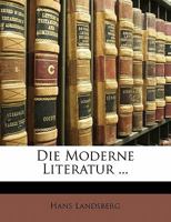 Die Moderne Literatur ... 1141729881 Book Cover
