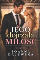 Jego dojrzala milosc (Polish Edition) 8384673160 Book Cover