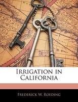 Irrigation in California 1144430046 Book Cover