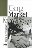 Using Market Knowledge 0761921974 Book Cover