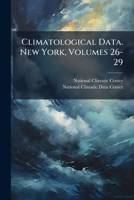 Climatological Data. New York, Volumes 26-29... 1247208184 Book Cover