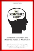 The Mind Share Market: The Power of an Alternative Currency 1456355953 Book Cover