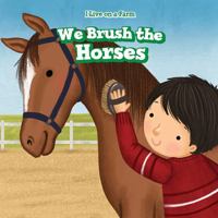 We Brush the Horses 1508163383 Book Cover