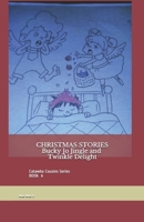 Christmas Stories: Bucky Jo Jingle & Twinkle Delight B09DFKFVNS Book Cover
