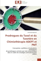 Prodrogues Du Taxol Et Du Taxota]re En Chimiotha(c)Rapie Adept Et Pmt 6131517770 Book Cover