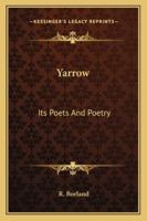 Yarrow: Its Poets and Poetry (Classic Reprint) 3337777686 Book Cover
