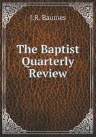 The Baptist Quarterly Review 5518917953 Book Cover