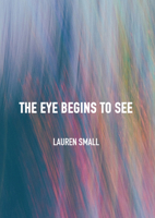 The Eye Begins to See 1804411094 Book Cover