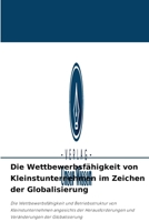 Die Wettbewerbsfähigkeit von Kleinstunternehmen im Zeichen der Globalisierung 6204023934 Book Cover