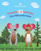 Fritzchen & Karlchen - Die Mäusebrüder 1521161127 Book Cover