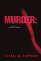 Murder: Another Complete Defense B0FGCZ32NN Book Cover