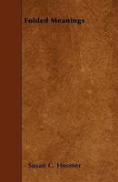 Folded Meanings: A Book of Charades 1341005003 Book Cover