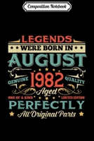 Composition Notebook: Legends Born In AUGUST 1982 Aged 37 Years Old Gifts Journal/Notebook Blank Lined Ruled 6x9 100 Pages 1702184544 Book Cover