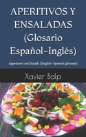 APERITIVOS Y ENSALADAS (Glosario Español-Inglés): Appetizers and Salads (English-Spanish glossary) (Food and Drink / Comidas y Bebidas) (Spanish Edition) B0DSL4GM4B Book Cover