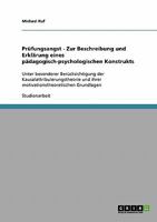 Prüfungsangst - Zur Beschreibung und Erklärung eines pädagogisch-psychologischen Konstrukts: Unter besonderer Berücksichtigung der ... Grundlagen 3638820262 Book Cover