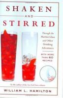 Shaken and Stirred: Through the Martini Glass and Other Drinking Adventures 0060740442 Book Cover