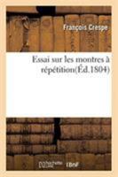 Essai sur les montres à répétition, dans lequel on traite toutes les parties 2329259867 Book Cover