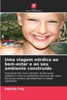 Uma viagem nórdica ao bem-estar e ao seu ambiente construído 6209280625 Book Cover
