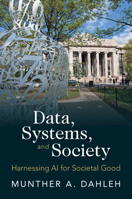 Data, Systems, and Society: Harnessing AI for Societal Good 1009446193 Book Cover