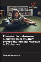 Planowanie ustawowe i nieustawowe: studium przypadku miasta Mazowe w Zimbabwe (Polish Edition) 6209456510 Book Cover
