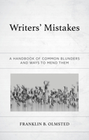 Writers' Mistakes: A Handbook of Common Blunders and Ways to Mend Them 1475868219 Book Cover