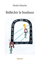 Réfléchir le bonheur (French Edition) 2414405139 Book Cover