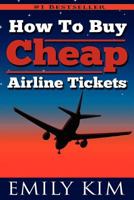 How To Buy Cheap Airline Tickets 1478310790 Book Cover