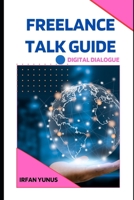 FREELANCE TALK GUIDE B0CVSDL852 Book Cover