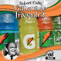 Robert Cade: Gatorade Inventor 1616135565 Book Cover