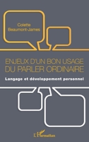 Enjeux d'un bon usage du parler ordinaire: Langage et développement personnel (French Edition) 2343072027 Book Cover