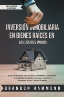 Inversión Inmobiliaria en Bienes Raíces en los Estados Unidos: Guía comprobada para comprar, rehabilitar y administrar propiedades de alquiler. ... ahora - Rental Property (Spanish Edition) 1393425909 Book Cover