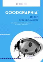 Goodgraphia Blue Teacher Manual: Affordable, no-prep writing lessons for literacy specialists 1736923420 Book Cover