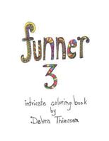 Funner 3: Intricate Coloring Book 1537597833 Book Cover