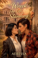 The Wreck She Left Standing B0GWLKDSGH Book Cover