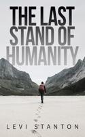 The Last Stand For Humanity 1649614624 Book Cover