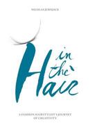 In the hair: Parcours créatif d'un coiffeur de mode 1544951752 Book Cover