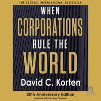 When Corporations Rule the World: 3rd Edition B0G21J532J Book Cover