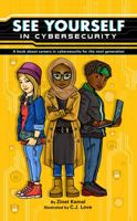 See Yourself in Cybersecurity: A Book About Careers in Cybersecurity for the Next Generation 1737775972 Book Cover