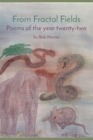 From Fractal Fields: Poems of the year twenty-two 099528783X Book Cover
